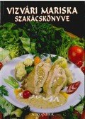 Vízváry Mariska - Vízvári Mariska szakácskönyve