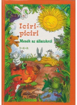 Szűcsné Tóth Tünde (szerk.) - Iciri-piciri Szűcsné Tóth Tünde (szerk.) - Iciri-piciri, Debrecen 0 antikvár könyv