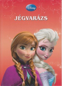 Luca Anna (szerk.), Disney - Jégvarázs Luca Anna (szerk.), Disney - Jégvarázs, Budapest 2013 antikvár könyv