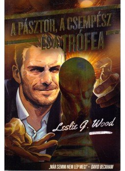 WOOD, LESLIE G. - A pásztor, a csempész és a Trófea (dedikált),  0 antikvár könyv