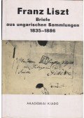 Liszt Ferenc,Franz Liszt,Prahács Margit - Briefe aus ungarischen Sammlungen 1835-1886