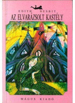 Nesbit, Edith - Az elvarázsolt kastély Nesbit, Edith - Az elvarázsolt kastély, Budapest 1997 antikvár könyv