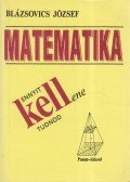 Blázsovics József - Ennyit kell(ene) tudnod matematikából