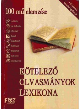 Oroszlán Éva - Kötelező olvasmányok lexikona Oroszlán Éva - Kötelező olvasmányok lexikona, Budapest 2007 antikvár könyv