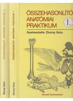 Dr. Péczely Péter, Kovács Attila, Pálfia Zsolt, Réz Gábor, Sass Miklós, Zboray Géza - Összehasonlító anatómiai praktikum I-II., Budapest 1998 antikvár könyv