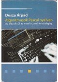 Dusza Árpád - Algoritmusok Pascal nyelven