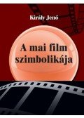 Király Jenő - A mai film szimbolikája