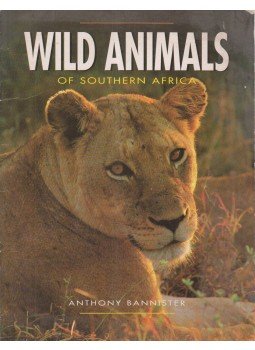 Anthony Bannister - Wild Animals of Southern Africa,  1996 antikvár könyv