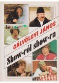 Gálvölgyi János - Show-ról show-ra
