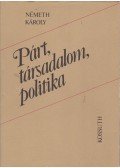 Németh Károly - Párt, társadalom, politika