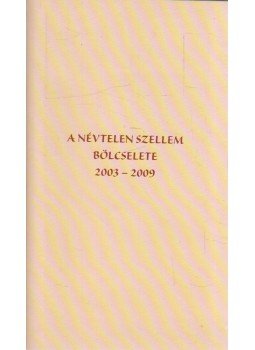 Kis Zoltán - A névtelen szellem bölcselete 2003-2009 Kis Zoltán - A névtelen szellem bölcselete 2003-2009, 2009 antikvár könyv