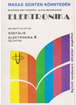 Szittya Ottó - Elektronika - Digitális elektronika V., Budapest 1989 antikvár könyv
