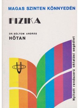 Sólyom András - Fizika - Hőtan Sólyom András - Fizika - Hőtan, Budapest 0 antikvár könyv