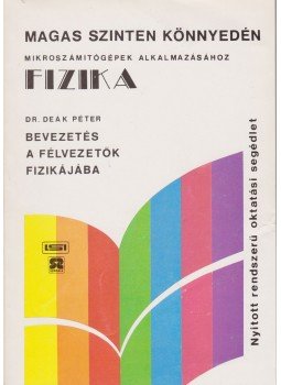 Dr. Deák Péter - Fizika - Bevezetés a félvezetők fizikájába Dr. Deák Péter - Fizika - Bevezetés a félvezetők fizikájába, Budapest 0 antikvár könyv