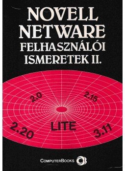 Tóth Bertalan, Tamás Péter, Kelemen Gáspár, Golenczki István - Novell netware felhasználói ismeretek II. Tóth Bertalan, Tamás Péter, Kelemen Gáspár, Golenczki István - Novell netware felhasználói ismeretek II., Budapest 1993 antikvár könyv