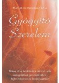 Maneewan Chia,Mantak Chia - Gyógyító szerelem