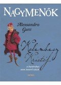 Alessandro Gatti - Kolumbusz Kristóf, a határokat nem ismerő utazó - Nagymenők - sorozat