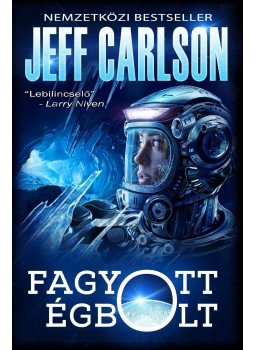 Jeff Carlson - Fagyott égbolt Jeff Carlson - Fagyott égbolt, Budapest 2017 antikvár könyv