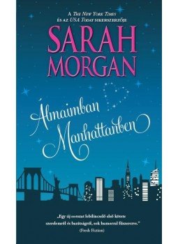 Sarah Morgan - Álmaimban Manhattanben Sarah Morgan - Álmaimban Manhattanben, Budapest 2017 antikvár könyv