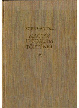 Szerb Antal - Magyar irodalomtörténet Szerb Antal - Magyar irodalomtörténet, Budapest 1959 antikvár könyv