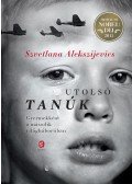 Alekszijevics, Szvetlana - Utolsó tanúk