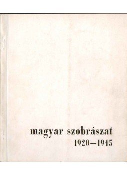 Kovács Péter - Magyar szobrászat 1920-1945, Székesfehérvár 1966 antikvár könyv