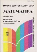 Szelezsán János - Fejezetek a matematikából I-II.