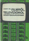 Honffy Pál - Filmről, televízióról középiskolásoknak