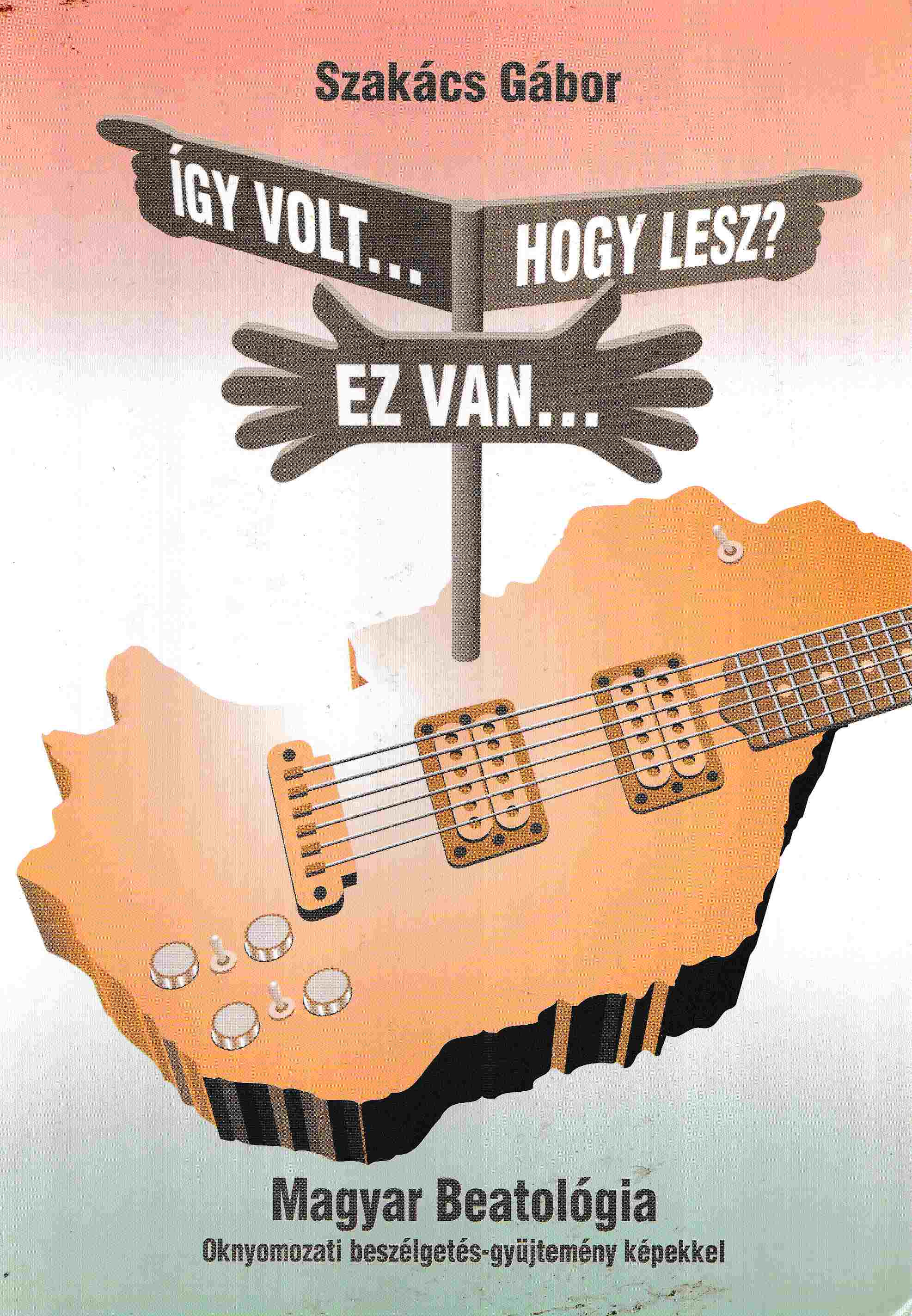 Szakács Gábor - Így volt... Ez van... Hogy lesz? Szakács Gábor - Így volt... Ez van... Hogy lesz?, Budapest 1996 antikvár könyv
