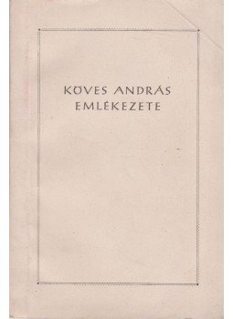 Kollár László - Köves András emlékezete Kollár László - Köves András emlékezete, Budapest 0 antikvár könyv