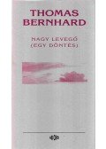 Thomas Bernhard - Nagy levegő