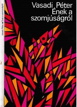 Vasadi Péter - Ének a szomjúságról Vasadi Péter - Ének a szomjúságról, Budapest 1976 antikvár könyv