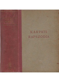 Illés Béla - Kárpáti rapszódia (dedikált) Illés Béla - Kárpáti rapszódia (dedikált), Budapest 1946 antikvár könyv