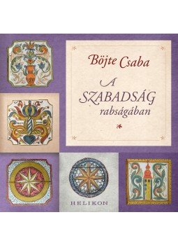 Böjte Csaba - A szabadság rabságában,  2017 antikvár könyv