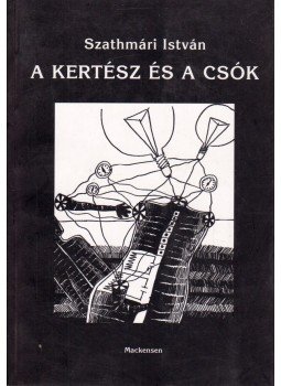 Szathmári István - A kertész és a csók (dedikált) Szathmári István - A kertész és a csók (dedikált), Budapest 2009 antikvár könyv