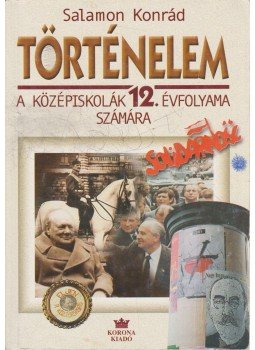 Salamon Konrád - Történelem 12. Salamon Konrád - Történelem 12., Budapest 2005 antikvár könyv