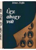 Dénes Zsófia - Úgy, ahogy volt (Dedikált)