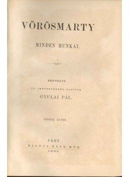 Vörösmarty Mihály - Vörösmarty minden munkái 5. Vörösmarty Mihály - Vörösmarty minden munkái 5., 1863 antikvár könyv