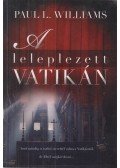 Paul L. Williams - A leleplezett Vatikán