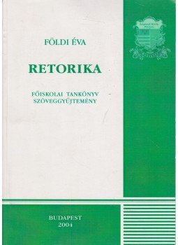 Földi Éva - Retorika Földi Éva - Retorika, Budapest 2004 antikvár könyv