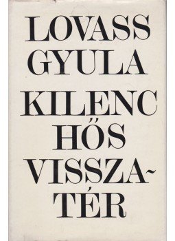 Lovass Gyula - Kilenc hős visszatér Lovass Gyula - Kilenc hős visszatér, Budapest 1973 antikvár könyv