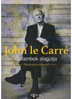 John le Carré - Galambok alagútja - Történetek az életemből John le Carré - Galambok alagútja - Történetek az életemből, Budapest 2017 antikvár könyv