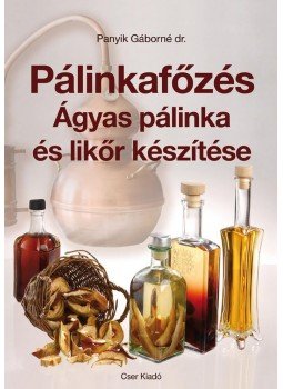 Panyik Gáborné dr. - Pálinkafőzés, Budapest 2014 antikvár könyv
