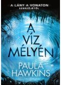 Paula Hawkins - A víz mélyén