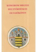 Ortutay András (szerk.) - Komárom megyei helytörténeti olvasókönyv