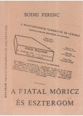 Bodri Ferenc - A fiatal Móricz és Esztergom (dedikált)
