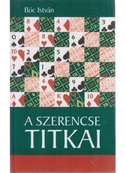 BÓC ISTVÁN - A szerencse titkai, Budapest 2004 antikvár könyv
