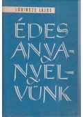 Lőrincze Lajos - Édes anyanyelvünk (dedikált)