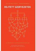 Szvetelszky Zsuzsanna - Rejtett szervezetek - Az informális kommunikáció hatalma