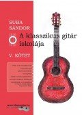Suba Sándor - A klasszikus gitár iskolája - V. kötet